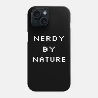 Nerdy By Nature Phone Case