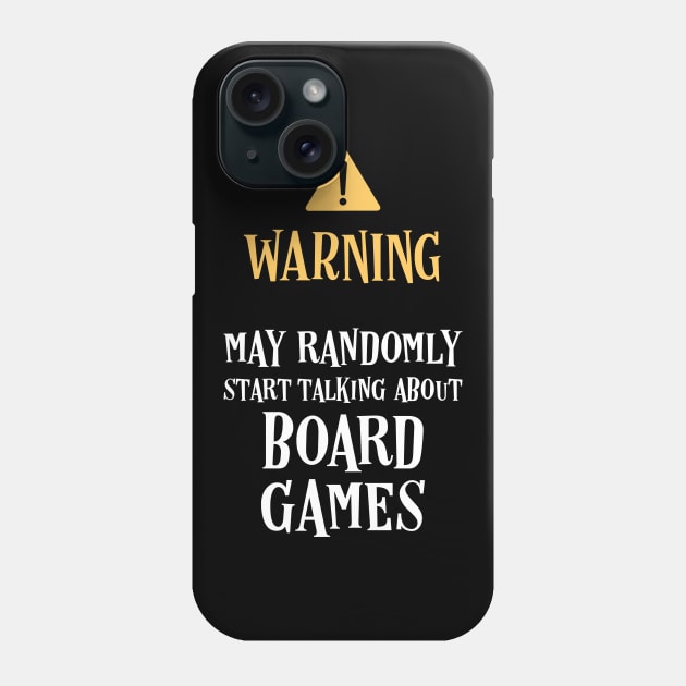 Warning May Randomly Talk About Board Games Phone Case by pixeptional