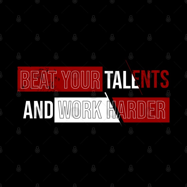 Beat Your talents and Work harder by Aloenalone