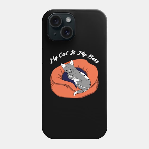 My Cat Is My Boss Phone Case by Oiyo