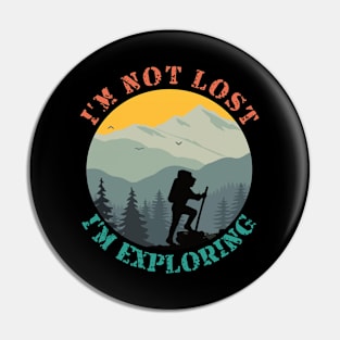 I'm Not Lost I'm Exploring-Hiker Vintage Pin