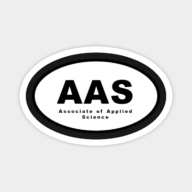 AAS (Associate of Applied Science) Oval Magnet by kinetic-passion