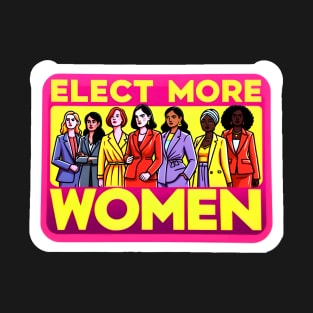 Elect More Women - Support Women in Politics T-Shirt