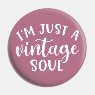 I’m Just A Vintage Soul Thrifting Antique Cute Funny Pin