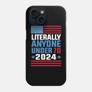 Funny anyone under 70 for 2024 President Election 2024 Phone Case