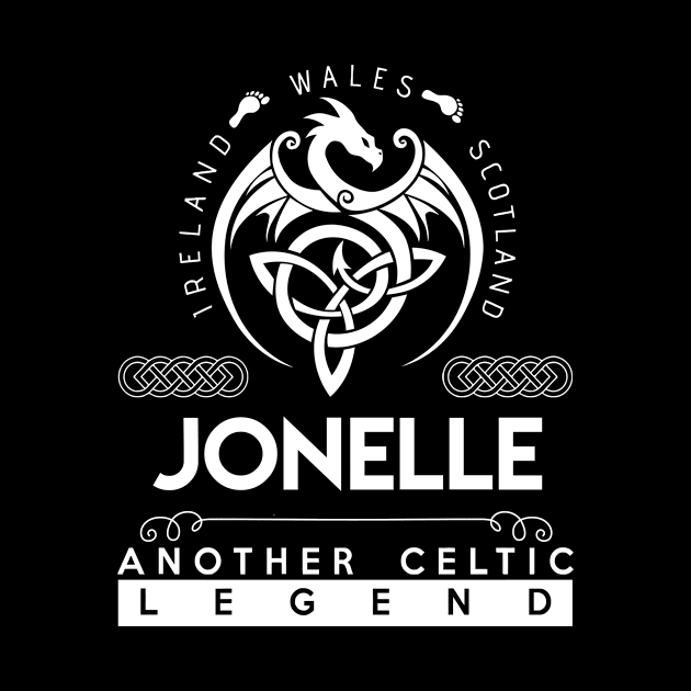 Jonelle Name T Shirt - Another Celtic Legend Jonelle Dragon Gift Item by harpermargy8920