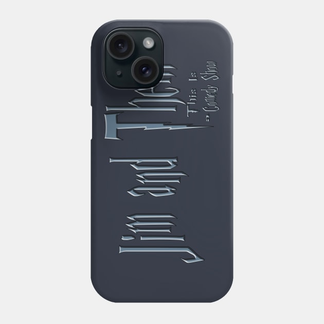 This Is A Comedy Show Phone Case by Jim and Them