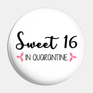 Sweet 16 In Quarantine (Black Text) Pin