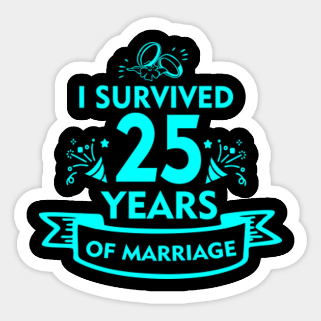 25th Anniversary Gift For Husband Or Wife 25th Anniversary Sticker Teepublic