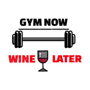 Gym Now, Wine Later T-Shirt