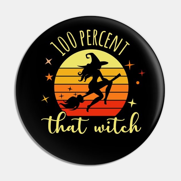 Womens 100 Percent That Witch Funny Halloween Pin by focodesigns