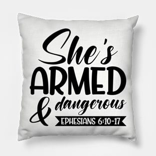 She is Armed and dangerous, Ephesians 6:10-17 Pillow