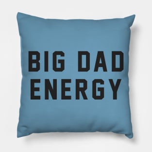 BIG DAD ENERGY Pillow