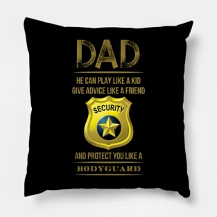 Dad will protect you like a bodyguard Pillow