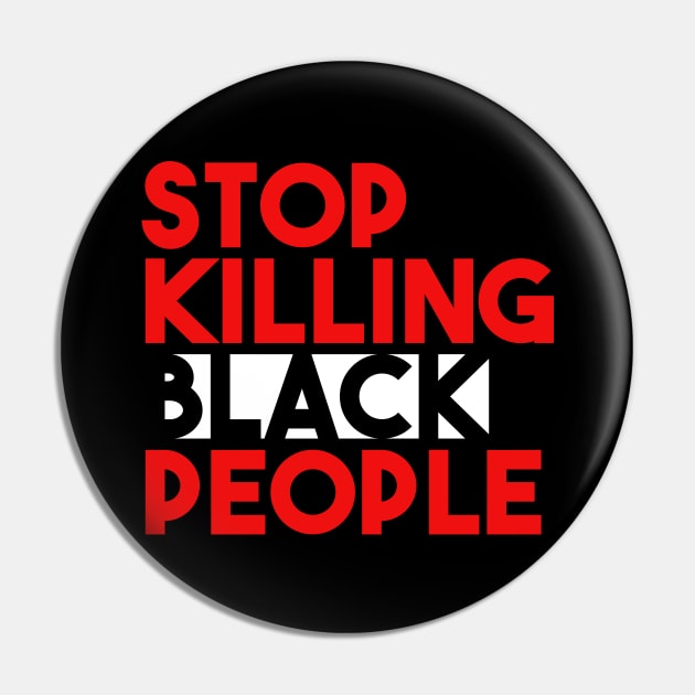 STOP KILLING BLACK PEOPLE Pin by GOG designs