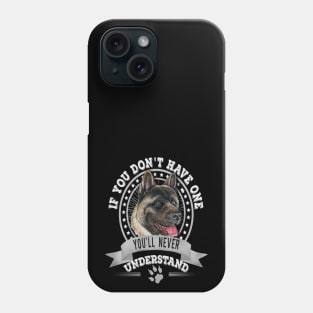 If You Don't Have One You'll Never Understand American Akita Owner Phone Case