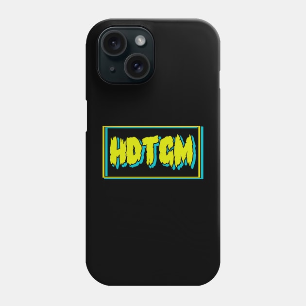 HDTGM Phone Case by tioooo