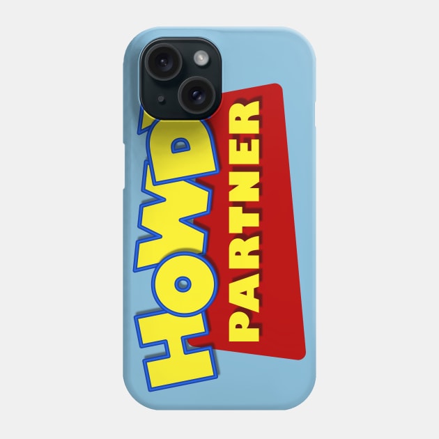 Howdy Partner Phone Case by fashionsforfans