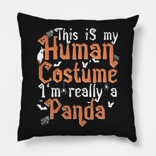 This Is My Human Costume I'm Really A Panda - Halloween design Pillow