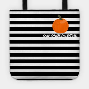 Only Ghosts Can Eat Me Tote