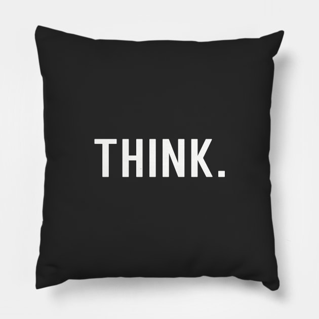 Think Pillow by StripTees