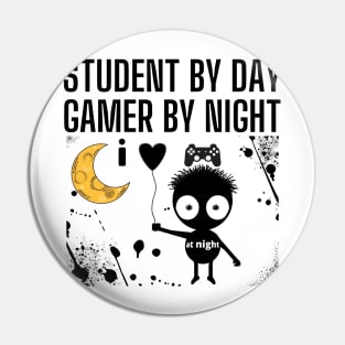 student by day gamer by night Pin