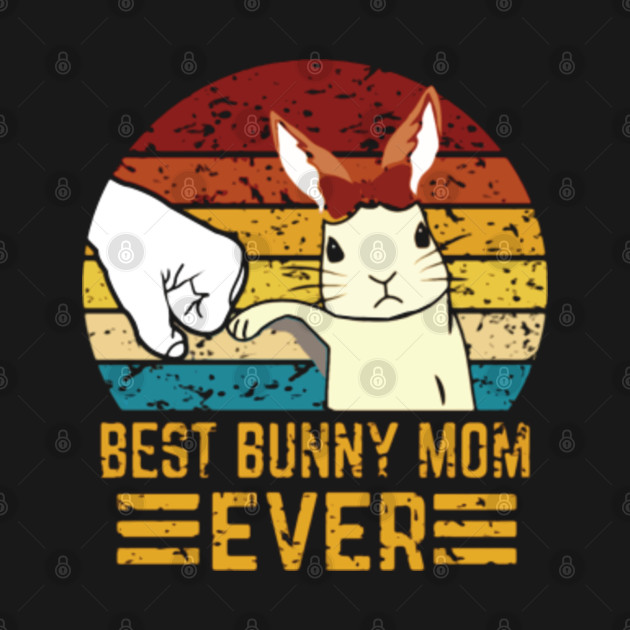 Disover Best Bunny Mom Ever - Best Bunny Mom Ever - T-Shirt