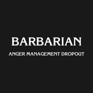 D&D: Barbarian (Anger Management) T-Shirt