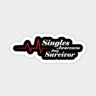 Single Awareness Day Survivor | Single & Thriving ❤️ Magnet