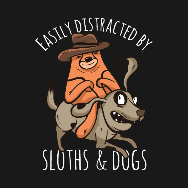 Easily distracted by Sloths and Dogs Distraction Sloth Dog by deificusArt