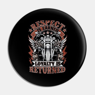 respect is earned loyalty is returned Pin