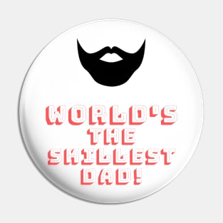 World's The Skillest Father Pin