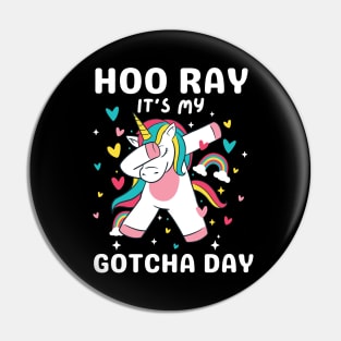 Hooray It's My Gotcha Day Unicorn Girls Boys Kids Toddlers Pin