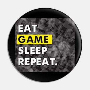 Eat Game Sleep Repeat Design Pin