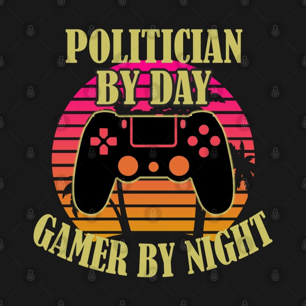 Politician By Day Gamer By Night by Trade Theory