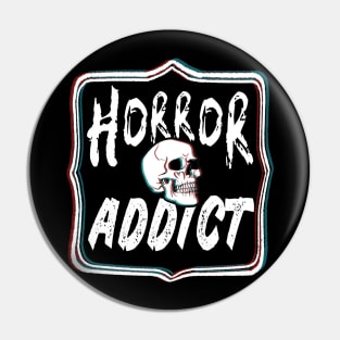 Horror Addict Pin