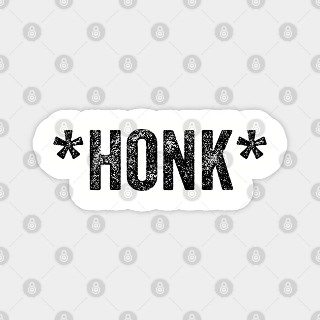 Honk from goose to car driver, this is necessary. Magnet by YourGoods