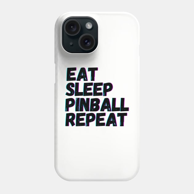 Eat Sleep Pinball Repeat Phone Case by blueduckstuff