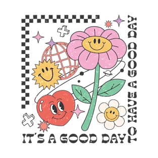 It's A Good Day To Have A Good Day Retro Groovy Positive Quote T-Shirt