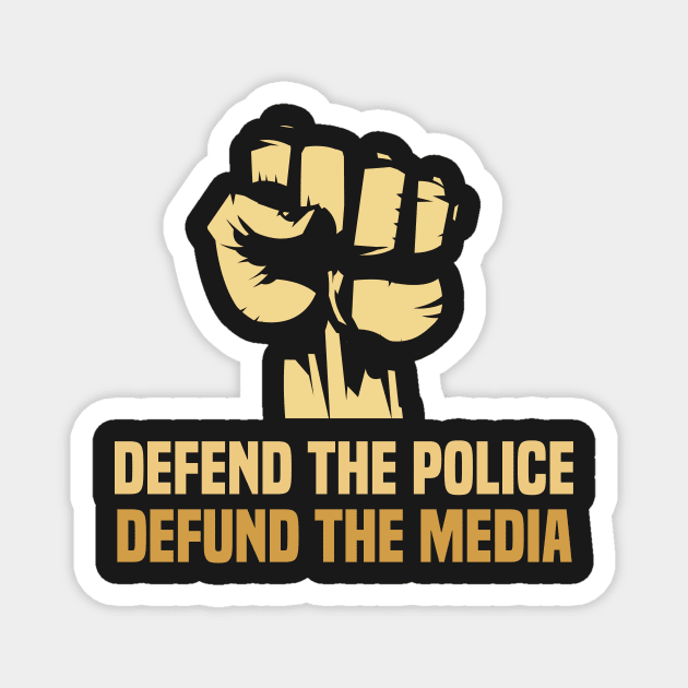 Defend the police defund the media Magnet by Bubsart78