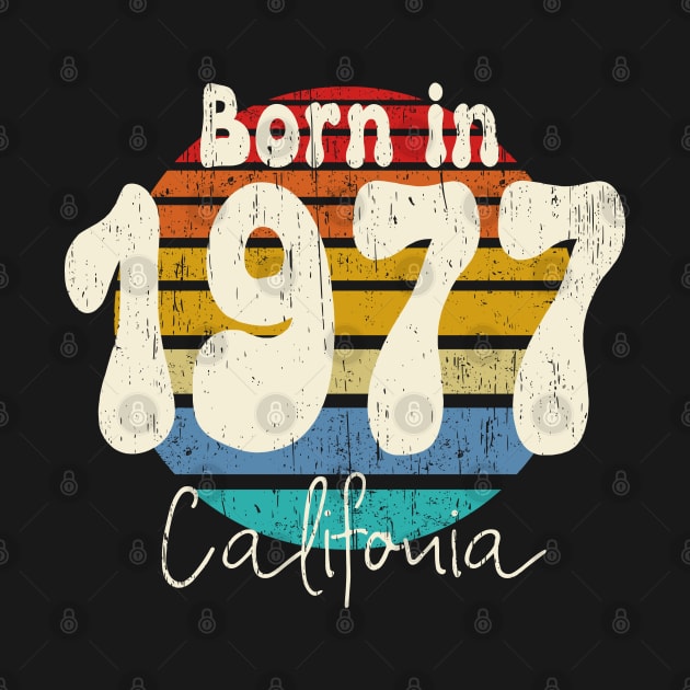 Born in 1977 california vintage retro sunset distressed by SpaceWiz95