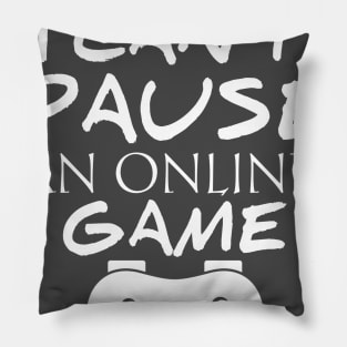 Sorry Mom I Can't Pause An Online Game Pillow