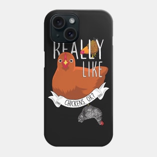 I Just Really Like Chickens, OK? Phone Case