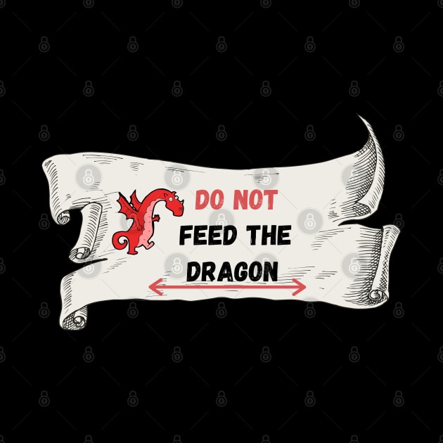 Do not feed the dragon warning sign by Arondight Studios