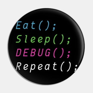 Eat, Sleep, Debug, Repeat Coding Humor Pin