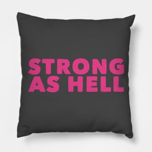 Strong As Hell Pillow