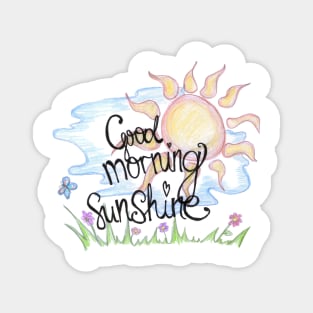 Good morning beautiful sunshine Magnet