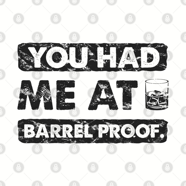 BARREL PROOF by YourLuckyTee