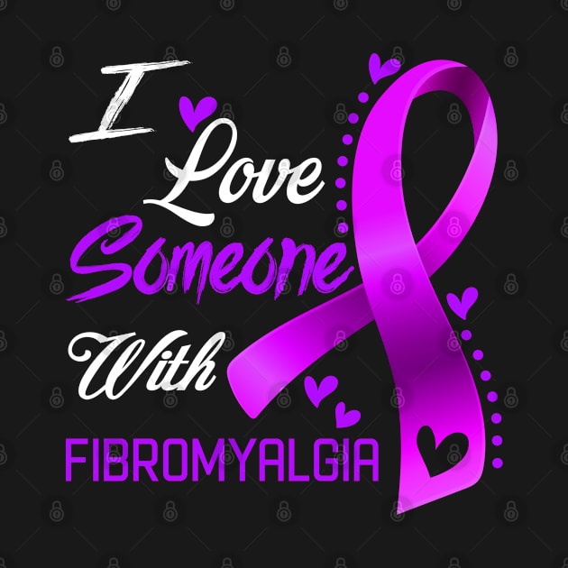 I Love Someone With Fibromyalgia Awareness Support Fibromyalgia Warrior Gifts by ThePassion99