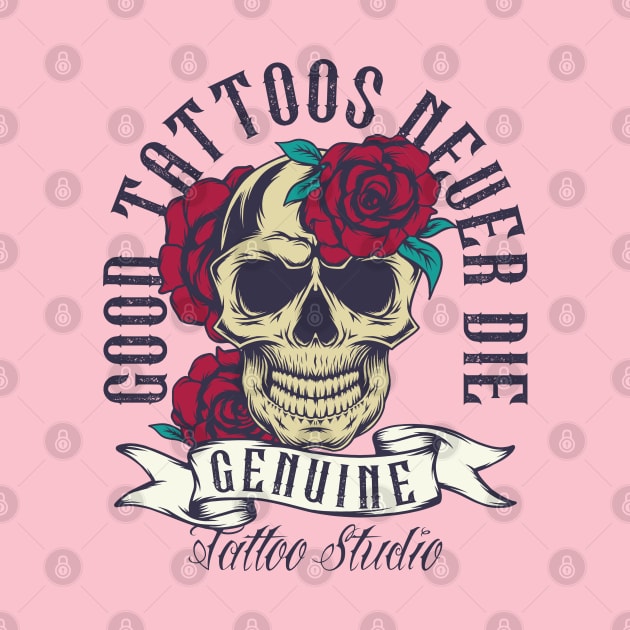 Good Tattoos Never Die by Verboten